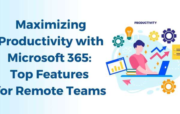 Maximizing Productivity with Microsoft 365:  Top Features  for Remote Teams