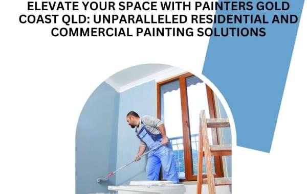 Elevate Your Space with Painters Gold Coast QLD: Unparalleled Residential and Commercial Painting Solutions